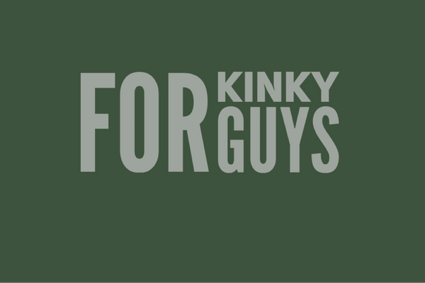 For Kinky Guys